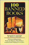 100 Banned Books: Censorship Histories of World Literature - Karolides, Nicholas J, and Sova, Dawn B, and Bald, Margaret