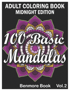 100 Basic Mandalas Midnight Edition: An Adult Coloring Book with Fun, Simple, Easy, and Relaxing for Boys, Girls, and Beginners Coloring Pages (Volume 2)