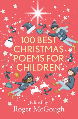 100 Best Christmas Poems for Children - McGough, Roger