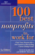 100 Best Non-Profits to Work For, 2/E - Hamilton, Leslie, and Arco, and Tragert, Robert