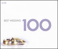 100 Best Wedding - Alfie Boe (tenor); Alison Balsom (trumpet); Barbara Hendricks (soprano); Barry Rose (organ); Bernard Soustrot (trumpet);...