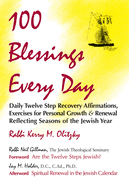 100 Blessings Every Day: Daily Twelve Step Recovery Affirmations, Exercises for Personal Growth and Renewal Reflecting Seasons of the Jewish Year