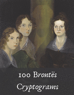 100 Bronts Cryptograms: Literary Puzzles for Fans of Jane Eyre, Wuthering Heights and More!
