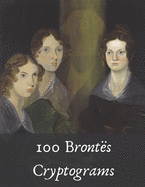 100 Bront?s Cryptograms: Literary Puzzles for Fans of Jane Eyre, Wuthering Heights and More!