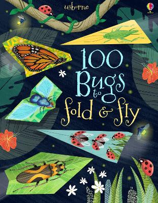 100 Bugs to Fold and Fly - Lacey, Minna, and Martin, Jerome