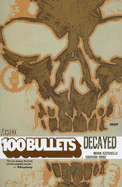 100 Bullets Vol. 10: Decayed - Azzarello, Brian, and Risso, Eduardo