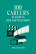 100 Careers to Know in Film and Television