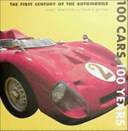 100 Cars 100 Years: The First Century of the Automobile - Winkowski, Fred, and Sullivan, Frank