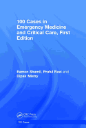 100 Cases in Emergency Medicine and Critical Care