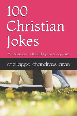 100 Christian Jokes: A Collection of Thought Provoking Jokes - Chandrasekaran, Chellappa