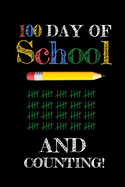 100 day of school and counting: Blank Lined journal Notebook to Write In for Notes, To Do Lists, Notepad, this notebook i'ts perfect idea for celebrate 100 day of school. Gift for Teachers and Kids. Size 6 x 9 120 Pages