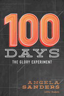 100 Days - Bible Study Book: The Glory Experiment