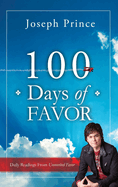100 Days of Favor: Daily Readings From Unmerited Favor