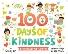 100 Days of Kindness: A Counting Lift-The-Flap Book