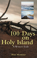 100 Days on Holy Island: A Writer's Exile