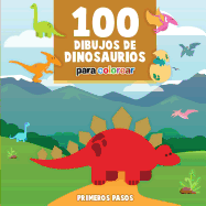 100 Dibujos de Dinosaurios Para Colorear: Libro Infantil Para Pintar