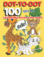 100 DOT-TO-DOT Coloring Book for Kids Ages 4-8: Connect the Dots Activity Book: Learning Tracing, Practice, and Coloring for Children