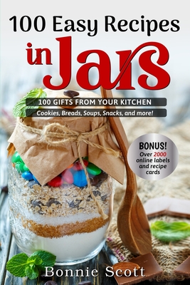 100 Easy Recipes in Jars - Scott, Bonnie