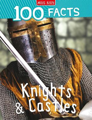 100 Facts Knights and Castles - Walker, Jane