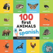 100 first animals in spanish: Bilingual picture book for kids: english / spanish with pronunciations