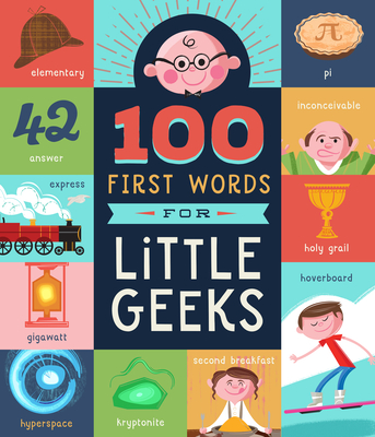 100 First Words for Little Geeks - Jorden, Brooke, and Kershner, Kyle (Illustrator)