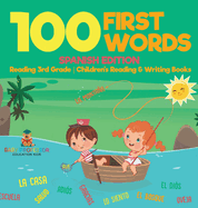 100 First Words - Spanish Edition - Reading 3rd Grade Children's Reading & Writing Books