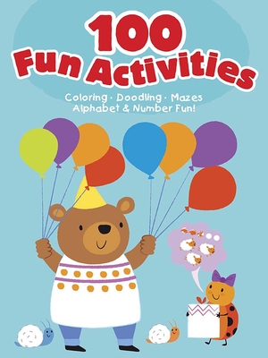 100 Fun Activities--Blue: Coloring, Doodling, Mazes, Alphabet & Number Fun! - Dover Publications