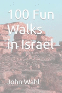 100 Fun Walks in Israel