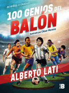 100 Genios del Bal?n / 100 Soccer Geniuses