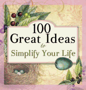 100 Great Ideas to Simplify Your Life