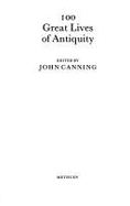 100 great lives of antiquity - Canning, John