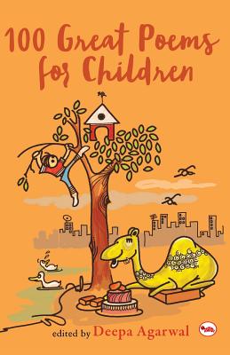 100 Great Poems for Children - Agarwal, Deepa (Editor)