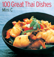 100 Great Thai Dishes - Mini C, and Barclay, Neil (Photographer)