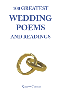 100 Greatest Wedding Poems and Readings: The Most Romantic Readings from the Best Writers in History