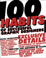 100 Habits of Successful Graphic Designers: Insider Secrets on Working Smart and Staying Creative