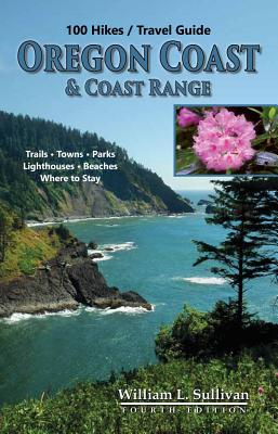 100 Hikes/Travel Guide: Oregon Coast & Coast Range - Sullivan, William L