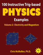 100 Instructive Trig-based Physics Examples: Electricity and Magnetism