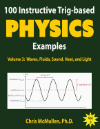 100 Instructive Trig-based Physics Examples: Waves, Fluids, Sound, Heat, and Light