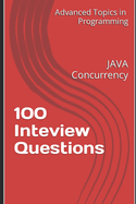 100 Inteview Questions: JAVA Concurrency