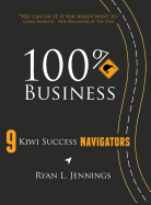 100% Kiwi Business: 9 Kiwi Success Navigators