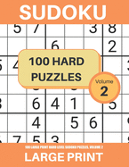 100 Large Print Hard Level Sudoku Puzzles, Volume 2: Puzzle Book for Adults, Seniors, Advanced Players