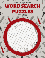 100 Large Print Word Search Puzzles For Men: Brain game entertainment activity book