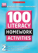 100 Literacy Homework Activities: Year 2