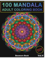 100 Mandala Midnight Edition: 100 Mandala Midnight Edition: Adult Coloring Book 100 Mandala Images Stress Management Coloring Book for Relaxation, Meditation, Happiness and Relief & Art Color Therapy(volume 4)