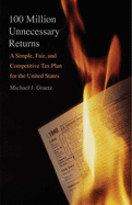100 Million Unnecessary Returns: A Simple, Fair, and Competitive Tax Plan for the United States