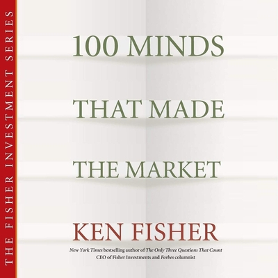 100 Minds That Made the Market - Holland, Dennis (Read by), and Fisher, Kenneth L