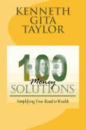 100 Money Solutions: Simplifying Your Road to Wealth