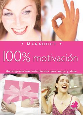100% Motivacion - Bouillerce, Brigitte, and Rousseau, Francois