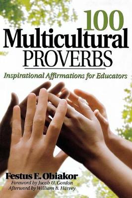 100 Multicultural Proverbs: Inspirational Affirmations for Educators - Obiakor, Festus E E