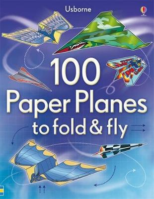 100 Paper Planes to Fold and Fly - Baer, Sam